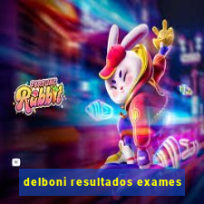 delboni resultados exames